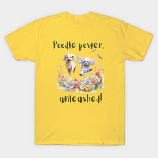 Poodle Power Unleashed T-Shirt